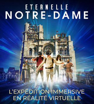 Eternelle Notre-Dame, une expédition immersive et collective inédite en réalité virtuelle.