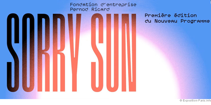 expo-gratuite-sorry-sun-fondation-pernod-ricard-paris